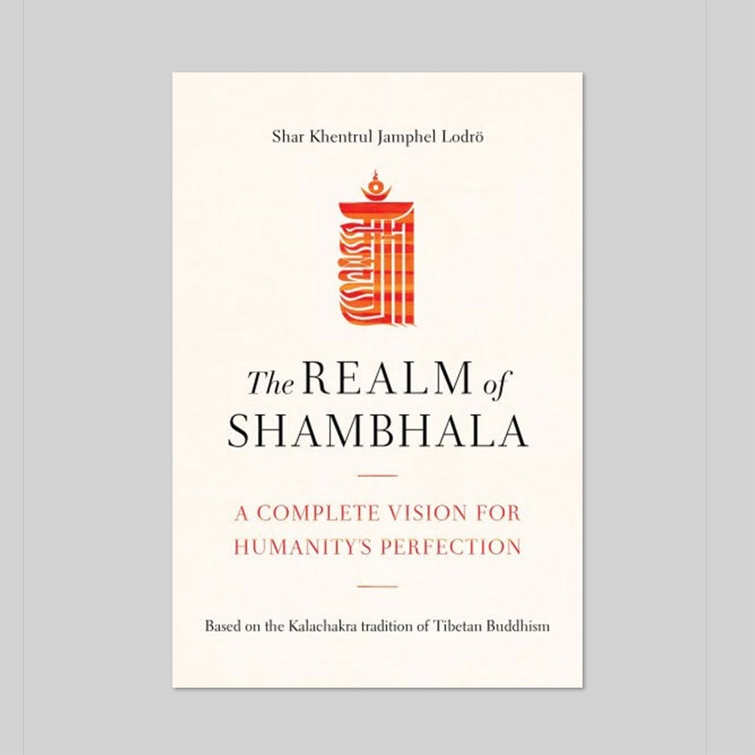 The Realm of Shambhala: A Complete Vision for Humanity’s Perfection